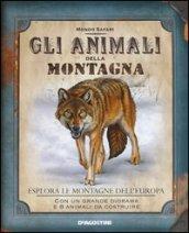 Gli animali della montagna. Esplora le montagne dell'europa. Con gadget