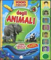 1000 perché degli animali. Leggi, ascolta, impara. Libro sonoro