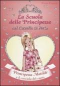 Principessa Matilde e il cucciolo del cuore. La scuola delle principesse nel castello di Perla