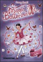 Il giardino di rose. Le avventure di Sofia. Magic ballerina. 16.