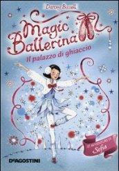 Il palazzo di ghiaccio. Le avventure di Sofia. Magic ballerina. 17.