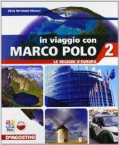 In viaggio con Marco Polo. Con Atlante-Regioni d'Europa-Carte mute. Per la Scuola media. Con e-book. Con espansione online