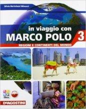 In viaggio con Marco Polo. Con Atlante-Regioni e contin. mondo-Carte mute. Con e-book. Con espansione online. Vol. 3