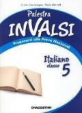 Palestra Invalsi. Italiano. Per la 5ª classe elementare