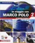In viaggio con Marco Polo. Con Atlante-Regioni d'Europa-Carte mute. Per la Scuola media. Con e-book. Con espansione online