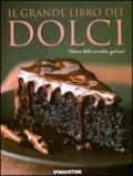 Il grande libro dei dolci. Oltre 800 ricette golose