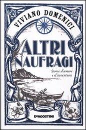 Altri naufragi: Storie d'amore e d'avventura