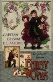 Capitan Grisam e l'amore. Fairy Oak