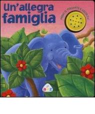 Un' allegra famiglia. Libro sonoro