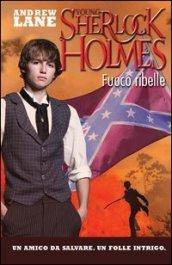 Fuoco ribelle. Young Sherlock Holmes