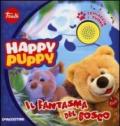 Il fantasma del bosco. Happy Puppy. Libro sonoro. Ediz. illustrata