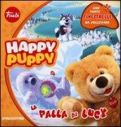 La palla di Lucy. Happy Puppy. Ediz. illustrata