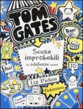 Tom Gates. Scuse improbabili (e schifezze varie). Ediz. illustrata