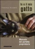 Io e il mio gatto. Manuale del perfetto proprietario. Ediz. illustrata