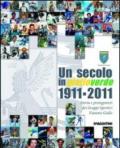 Un secolo in gialloverde 1911-2012. Storia e protagonisti dei Gruppi Sportivi Fiamme Gialle. Ediz. illustrata