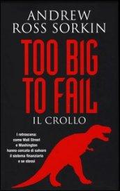 Too big to fail. Il crollo