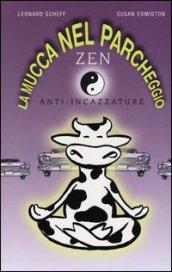 La mucca nel parcheggio. Zen anti-incazzature