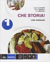 Che storia! Storia antica-Atlante geo-storia-Cittadinanza. Con e-book. Con espansione online. Vol. 1: L'età medievale.