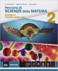 Percorsi di scienze della natura. Con e-book. Con espansione online. Vol. 2: Biologia e chimica della vita.