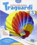 Traguardi. Sussidiario delle discipline. Ambito antropologico. Per la 5ª classe elementare. Con e-book. Con espansione online