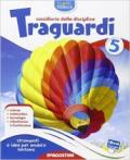 Traguardi. Sussidiario delle discipline. Ambito scientifico. Per la 5ª classe elementare. Con e-book. Con espansione online