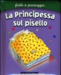 La principessa sul pisello. Ediz. illustrata