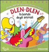 Dlen dlen la banda degli animali. Libro pop-up. Ediz. illustrata