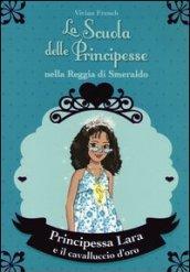 Principessa Lara e il cavalluccio d'oro. La scuola delle principesse nella reggia di Smeraldo: 26