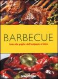 Barbecue. Tutto alla griglia, dall'antipasto al dolce