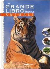 Il grande libro degli animali. Ediz. illustrata