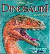 Occhio ai dinosauri. Libro pop-up