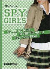 Giuro di dire la verità ma tu non credermi. Spy Girls. Vol. 2