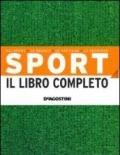 Sport. Il libro completo. Gli sport, le regole, le tattiche, le tecniche. Ediz. illustrata