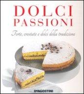 Dolci passioni. Torte, crostate e dolci della tradizione