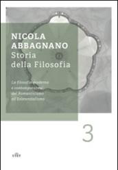 Storia della filosofia. 3: La filosofia moderna e contemporanea: dal Romanticismo all'esistenzialismo