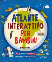 Atlante interattivo per bambini. Con adesivi. Ediz. illustrata