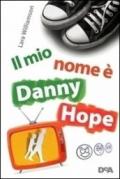 Un papà in diretta. Il mio nome è Danny Hope