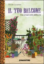 Il tuo balcone: Crea un'oasi verde adatta a te