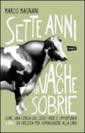 Sette anni di vacche sobrie: Come sarà l'Italia del 2020? Sfide e opportunità di crescita per sopravvivere alla crisi