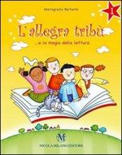 L'allegra tribù... e la magia della lettura. Con espansione online. Per la Scuola elementare. 1.