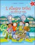 L'allegra tribù. Alla scoperta del mondo. La natura e le cose, i numeri. Per la 2ª classe elementare