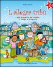 L'allegra tribù. Alla scoperta del mondo. Il tempo e lo spazio. Per la 2ª classe elementare