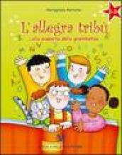 L'allegra tribù. Alla scoperta della grammatica. Per la 2ª e 3ª classe elementare