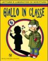 Giallo in classe. Letture e laboratori di scrittura. Con espansione online. Per la 4ª classe elementare