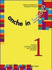 Anche in italiano. Schede di lingua italiana per i bambini stranieri. Per la Scuola elementare. 3.