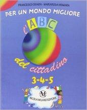 L' abc del cittadino. Per la 3ª, 4ª e 5ª classe elementare