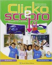 Clicko e scopro. Matematica scienze. Per la Scuola elementare. Con e-book. Con espansione online: 1