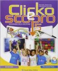 Clicko e scopro. Matematica scienze. Per la Scuola elementare. Con e-book. Con espansione online