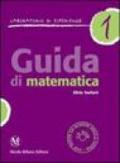 Guida di matematica. Laboratorio d'esperienze. Con CD-ROM: 1