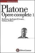 Opere complete. Vol. 1: Eutifrone-Apologia di Socrate-Critone-Fedone.